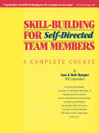 Skill-Building for Self-Directed Team Members - Harper, Ann, and Harper, Bob