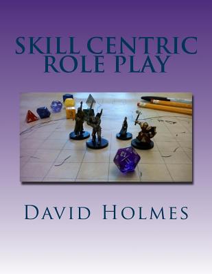 Skill Centric Role Play - Holmes, David, Dr.