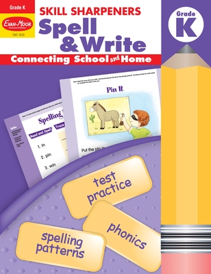 Skill Sharpeners: Spell & Write, Kindergarten Workbook - Evan-Moor Educational Publishers