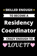 Skilled Enough to Become a Residency Coordinator Crazy Enough to Love It: Graduate Medical Resident Education Program Coordinating Journal