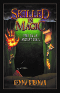 Skilled in Magic - Five on an Ancient Trail: Skilled in Magic Book 2