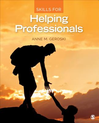 Skills for Helping Professionals - Geroski, Anne M