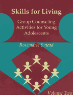 Skills for Living, Volume 2: Group Counseling Activities for Young Adolescents