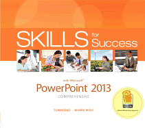 Skills for Success with PowerPoint 2013 Comprehensive