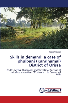 Skills in demand: a case of phulbani (Kandhamal) District of Orissa - Kumar, Yogesh