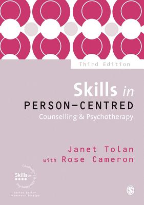 Skills in Person-Centred Counselling & Psychotherapy - Tolan, Janet, and Cameron, Rose