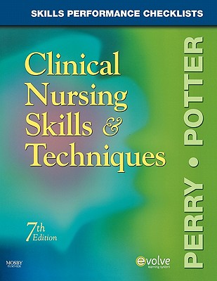 Skills Performance Checklists for Clinical Nursing Skills & Techniques - Potter, Patricia A, RN, PhD, Faan, and Perry, Anne G, RN, Msn, Edd, Faan