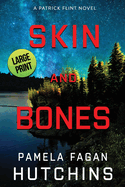 Skin and Bones (A Patrick Flint Novel): Large Print