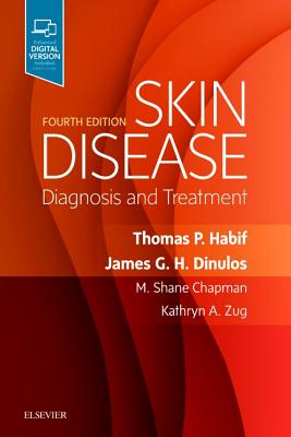 Skin Disease: Diagnosis and Treatment - Habif, Thomas P., and Dinulos, James G., MD, and Chapman, M. Shane
