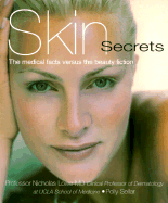 Skin Secrets: The Medical Facts Versus the Beauty Fiction - Lowe, Nicholas, Prof., M.D., and Sellar, Polly