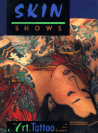 Skin Shows: The Art of Tattoo - Wroblewski, Chris