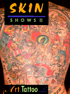 Skin Shows: The Art of Tattoo - Wroblewski, Chris