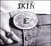 Skin - Melissa Etheridge