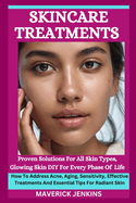 Skincare Treatments: Proven Solutions For All Skin Types, Glowing Skin DIY For Every Phase Of Life