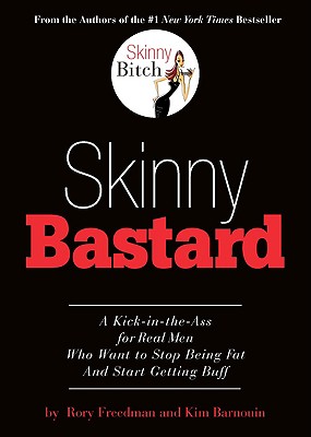 Skinny Bastard - Freedman, Rory, and Barnouin, Kim