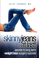 Skinny jeans at Last! secrets to long term weight loss surgery success