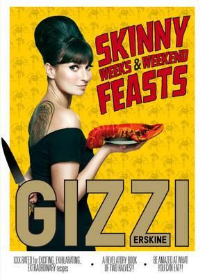 Skinny Weeks and Weekend Feasts - Erskine, Gizzi