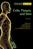 Skins, Cells, Tissue (Your Body) - Light, Douglas W, and Cooley, Denton A, M.D. (Introduction by)