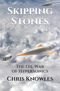 Skipping Stones: The Oil War of Hypersonics