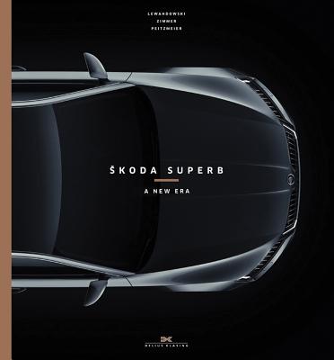 Skoda Superb: A New Era - Lewandowski, J