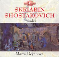 Skriabin, Shostakovich: Preludes - Marta Deyanova (piano)