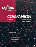 Sky Atlas 2000.0 Companion: Descriptions and Data for All 2,700 Star Clusters, Nebulae, and Galaxies Shown in Sky Atlas 2000.0