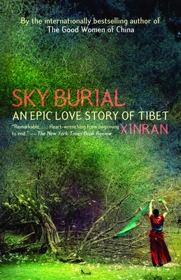 Sky Burial: An Epic Love Story of Tibet - Xinran