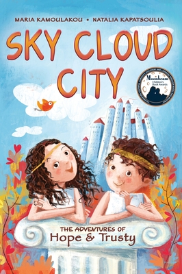 Sky Cloud City: (a fun adventure inspired by Greek mythology and an ancient Greek play -"The Birds"- by Aristophanes) - Kamoulakou, Maria