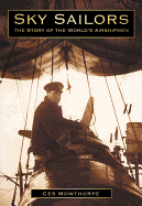 Sky Sailors: The Story of the World's Airshipmen