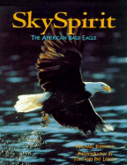 Sky Spirit: The American Bald Eagle - Furtman, Michael, and Leeson, Tom, Ma (Photographer), and Leeson, Pat (Photographer)