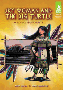 Sky Woman and the Big Turtle: An Iroquois Creation Myth: An Iroquois Creation Myth