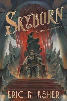 Skyborn: A Steamborn Novel - Asher, Eric R