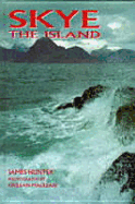 Skye: The Island - Hunter, James, and MacLean, Cailean (Photographer)
