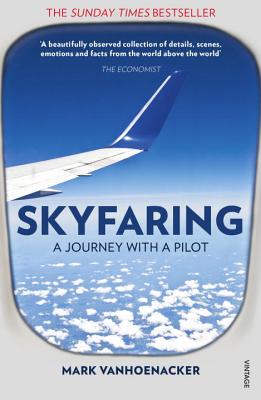 Skyfaring: A Journey with a Pilot - Vanhoenacker, Mark