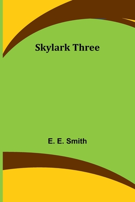 Skylark Three - Smith, E E