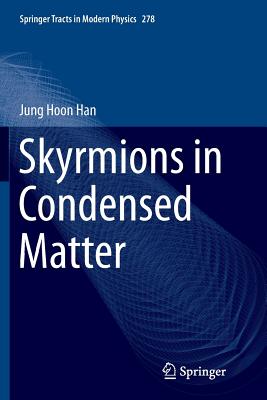 Skyrmions in Condensed Matter - Han, Jung Hoon