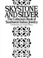 Skystone and Silver: The Collector's Book of Southwest Indian Jewelry - Stacey, Joseph, and Rosnek, Carl