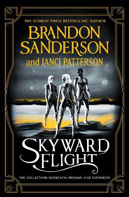 Skyward Flight: The Collection: Sunreach, ReDawn, Evershore - Sanderson, Brandon, and Patterson, Janci