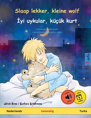 Slaap lekker, kleine wolf - 0yi uykular, k???k kurt (Nederlands - Turks) - Renz, Ulrich, and Brinkmann, Barbara (Illustrator), and Van Den Berg, Jonathan (Translated by)