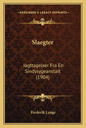 Slaegter: Iagttagelser Fra En Sindssygeanstalt (1904)