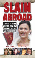 Slain Abroad 2011: Tragic Stories of Irish Who Met Violent Deaths Far from Home
