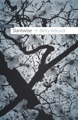 Slantwise: Poems - Adcock, Betty