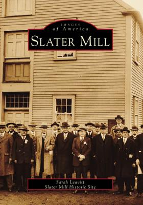 Slater Mill - Leavitt, Sarah, and Slater Mill Historic Site