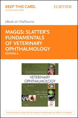 Slatter's Fundamentals of Veterinary Ophthalmology - Elsevier eBook on Vitalsource (Retail Access Card) - Maggs, David J, and Miller, Paul E, DVM, and Ofri, Ron, DVM, PhD