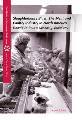 Slaughterhouse Blues: The Meat and Poultry Industry in North America - Stull, Donald D, Professor, and Broadway, Michael J