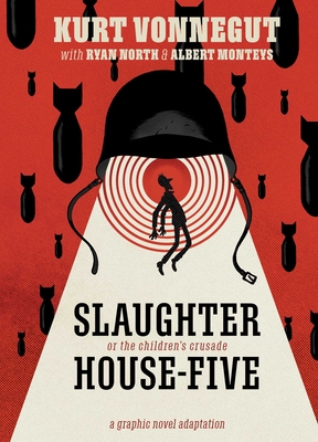 Slaughterhouse-Five: The Graphic Novel - Vonnegut, Kurt, and North, Ryan