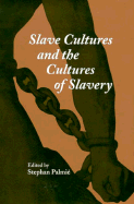 Slave Cultures & Cultures of Slavery