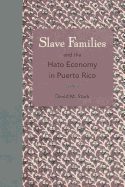 Slave Families and the Hato Economy in Puerto Rico