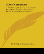 Slave Narratives: A Folk History Of Slavery In The United States From Interviews With Former Slaves, Arkansas Narratives Part 5