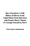Slave Narratives: A Folk History of Slavery in the United States from Interviews with Former Slaves, Volume XII: Ohio Narratives - Work Projects Administration, Projects Administration